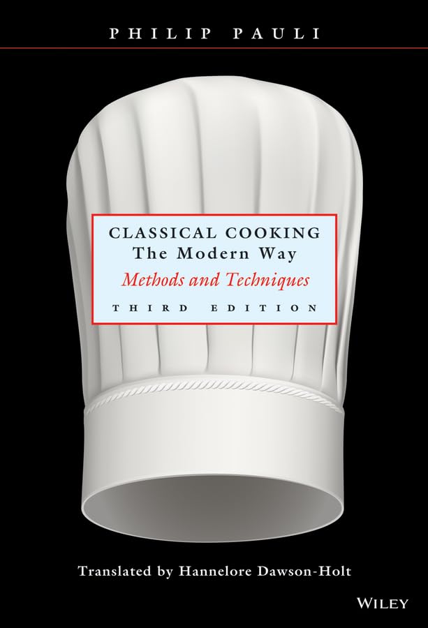 Classical Cooking The Modern Way: Methods and Techniques [Hardcover]