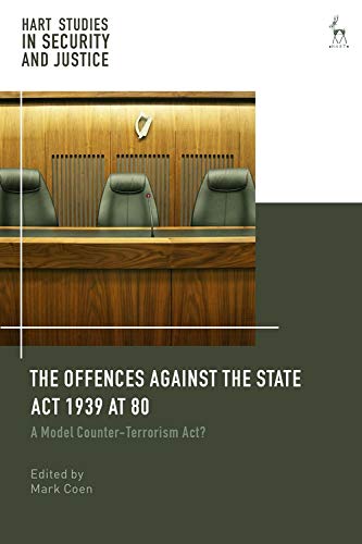 The Offences Against the State Act 1939 at 80 A Model Counter-Terrorism Act [Hardcover]