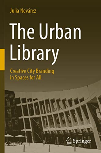 The Urban Library: Creative City Branding in Spaces for All [Paperback]