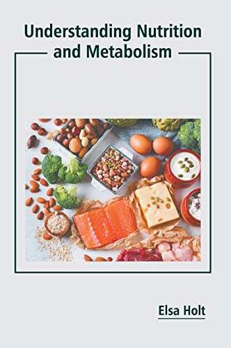 Understanding Nutrition and Metabolism [Hardcover]