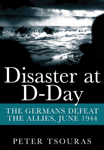 Disaster at D-Day: The Germans Defeat The Allies, June 1944 [Paperback]