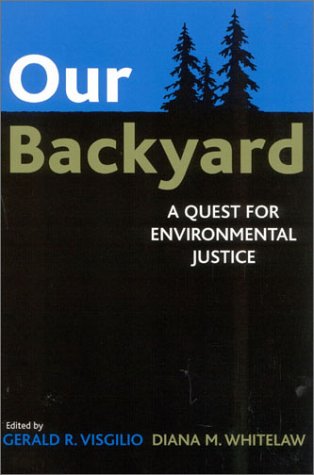 Our Backyard: A Quest for Environmental Justice [Paperback]