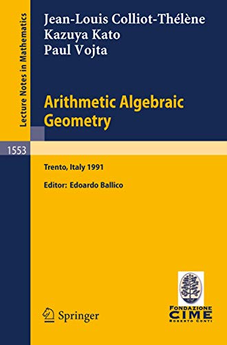 Arithmetic Algebraic Geometry: Lectures given at the 2nd Session of the Centro I [Paperback]