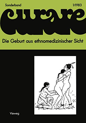 Die Geburt aus ethnomedizinischer Sicht: Beitrge und Nachtrge zur IV. Internat [Paperback]