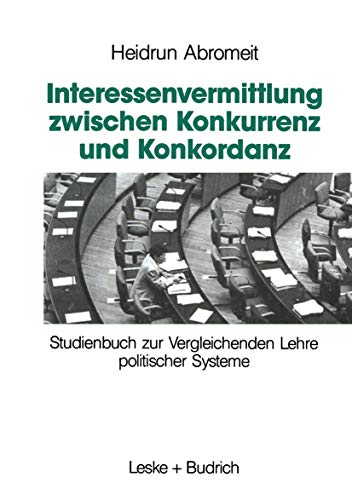 Interessenvermittlung zischen Konkurrenz und Konkordanz Studienbuch zur Vergle [Paperback]