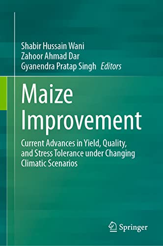 Maize Improvement Current Advances in Yield, Quality, and Stress Tolerance unde [Hardcover]