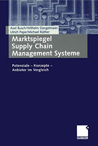 Marktspiegel Supply Chain Management Systeme: Potenziale  Konzepte  Anbieter i [Paperback]