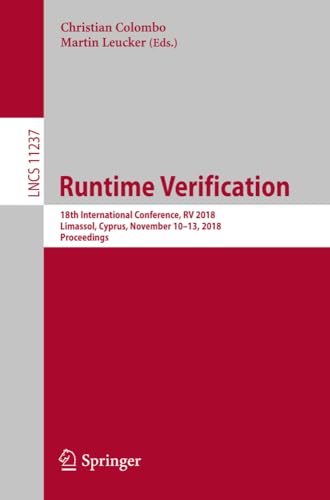 Runtime Verification: 18th International Conference, RV 2018, Limassol, Cyprus,  [Paperback]