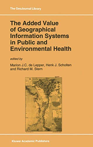 The Added Value of Geographical Information Systems in Public and Environmental  [Paperback]