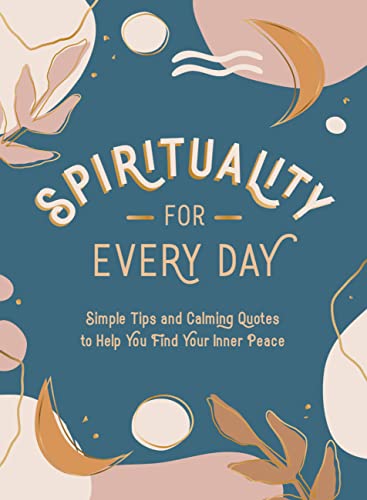 Spirituality for Every Day: Simple Tips and C