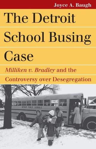 The Detroit School Busing Case: Milliken V. Bradley And The Controversy Over Des [Paperback]