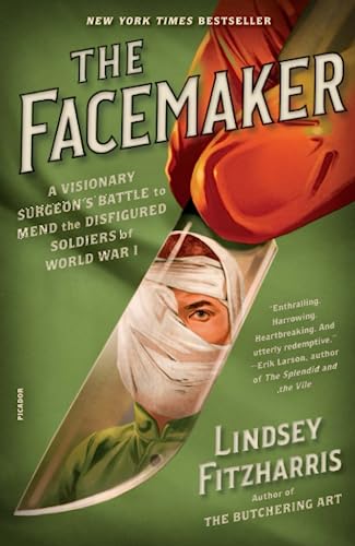 The Facemaker: A Visionary Surgeon's Battle to Mend the Disfigured Soldiers of W [Paperback]