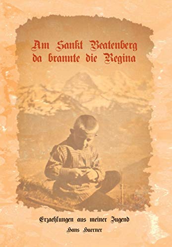 Am Sankt Beatenberg Da Brannte Die Regina Erzahlungen Aus Meiner Jugend (german [Hardcover]