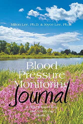 Blood Pressure Monitoring Journal A Hypertension Diary And Activity Log Volume  [Paperback]