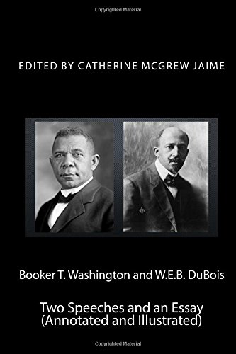 Booker T. Washington And W.E.B. Dubois To Speeches And An Essay (annotated And [Paperback]