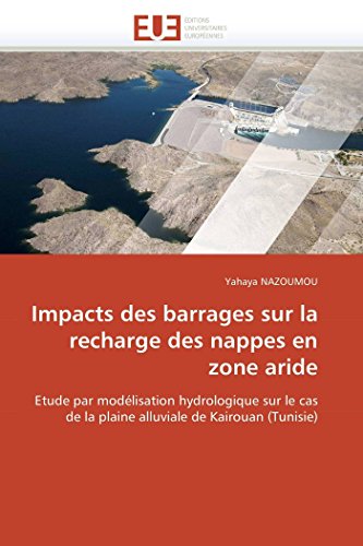 Impacts Des Barrages Sur La Recharge Des Nappes En Zone Aride Etude Par Modlis [Paperback]