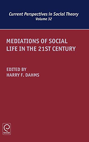 Mediations Of Social Life In The 21st Century (current Perspectives In Social Th [Hardcover]