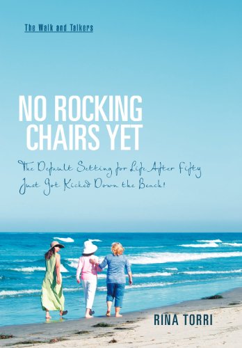 No Rocking Chairs Yet The Default Setting For Life After Fifty Just Got Kicked  [Hardcover]