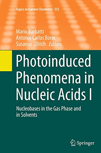 Photoinduced Phenomena in Nucleic Acids I: Nucleobases in the Gas Phase and in S [Paperback]