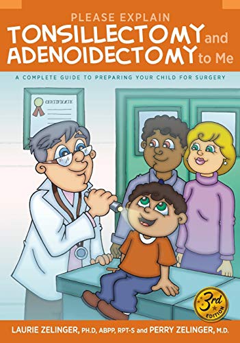 Please Explain Tonsillectomy and Adenoidectomy to Me  A Complete Guide to Prepa [Hardcover]