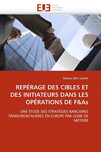 Reprage Des Cibles Et Des Initiateurs Dans Les Oprations De F&as Une tude De [Paperback]