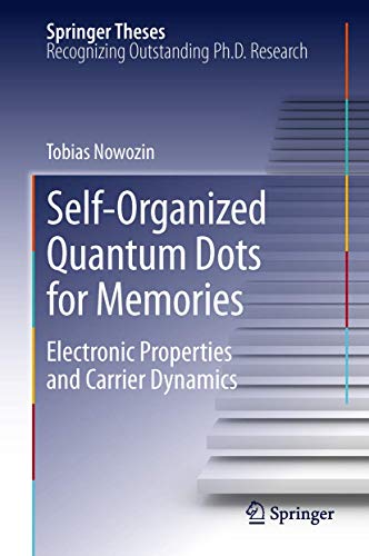 Self-Organized Quantum Dots for Memories: Electronic Properties and Carrier Dyna [Hardcover]