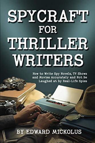 Spycraft for Thriller Writers  Ho to Write Spy Novels, TV Shos and Movies Acc [Paperback]