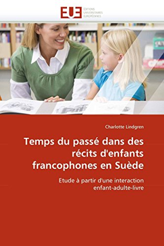 Temps Du Pass Dans Des Rcits D'enfants Francophones En Sude Etude  Partir D [Paperback]