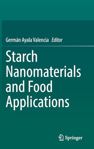 Starch Nanomaterials and Food Applications [Hardcover]