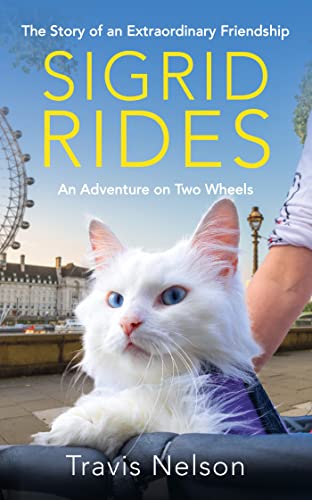 Sigrid Rides: The Story of an Extraordinary Friendship and An Adventure on Two W [Hardcover]