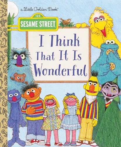 I Think That It Is Wonderful (Sesame Street) [Hardcover]