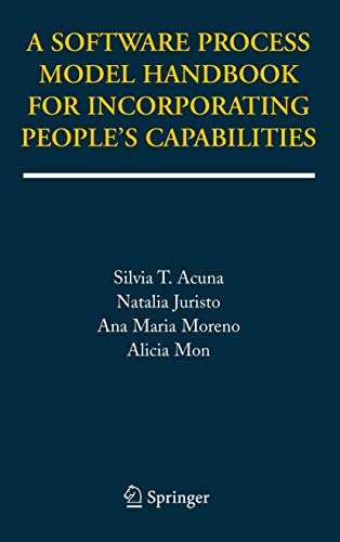 A Software Process Model Handbook for Incorporating People's Capabilities [Hardcover]