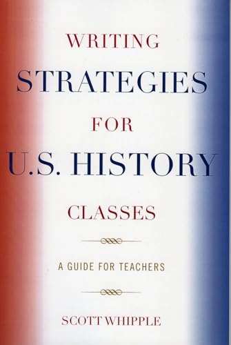 Writing Strategies for U.S. History Classes: A Guide for Teachers [Paperback]