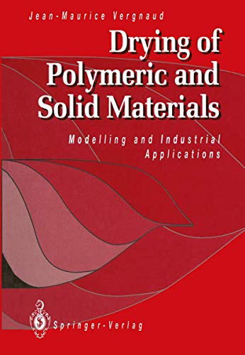 Drying of Polymeric and Solid Materials: Modelling and Industrial Applications [Paperback]