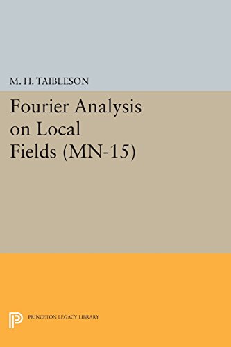 Fourier Analysis on Local Fields. (MN-15) [Paperback]