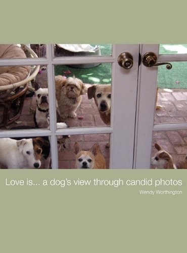 Love Is...A Dog's Vie Through Candid Photos [Hardcover]