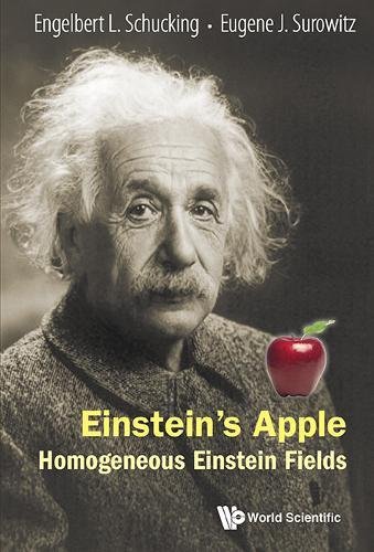 Einstein's Apple Homogeneous Einstein Fields [Hardcover]