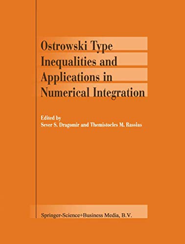 Ostroski Type Inequalities and Applications in Numerical Integration [Paperback]