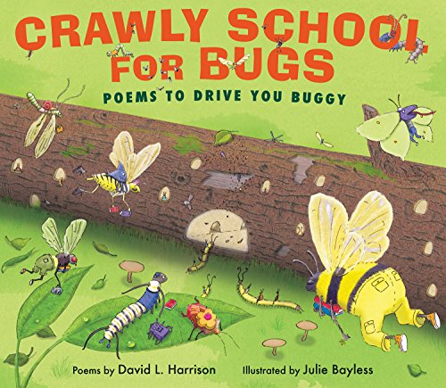 Crawly School for Bugs: Poems to Drive You Buggy [Hardcover]