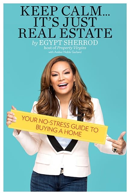 Keep Calm . . . It's Just Real Estate: Your No-Stress Guide to Buying a Home [Paperback]