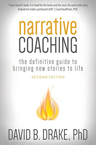 Narrative Coaching The Definitive Guide To Bringing Ne Stories To Life [Paperback]