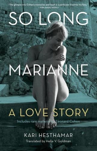 So Long, Marianne: A Love Story  Includes Rare Material By Leonard Cohen [Paperback]