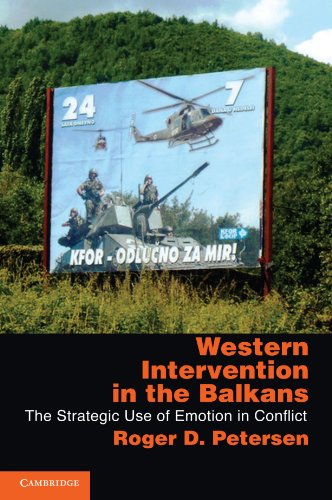 Western Intervention in the Balkans The Strategic Use of Emotion in Conflict [Paperback]