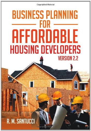 Business Planning for Affordable Housing Developers  Version 2. 2 [Hardcover]