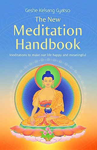 The New Meditation Handbook: Meditations to make our life happy and meaningful [Paperback]