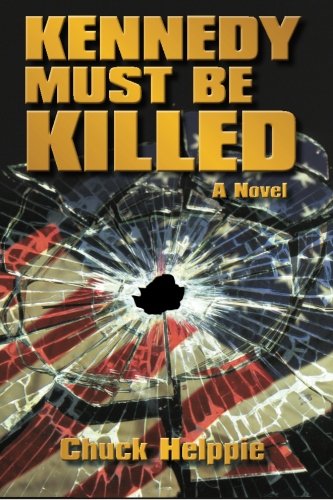 Kennedy Must Be Killed A Novel [Paperback]