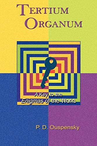 Tertium Organum A Key To The Enigmas Of The World [Paperback]