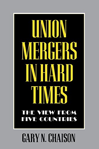 Union Mergers in Hard Times  The Vie from Five Countries [Paperback]