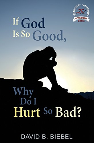 If God Is So Good, Why Do I Hurt So Bad 25th Anniversary Special Edition [Paperback]