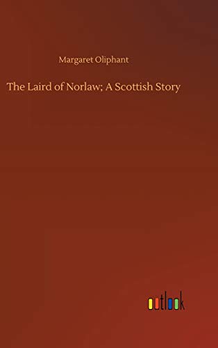 Laird of Norla a Scottish Story [Hardcover]